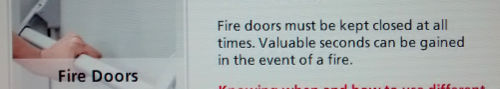 never open a fire door -
                      even during a fire - it's the rules !