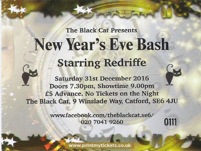 New Years eve ticket for Redriffe at The
                        Black Cat